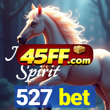 527 bet